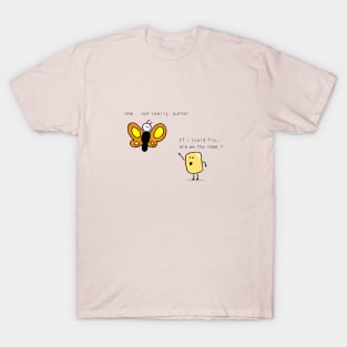 butter and butterfly T-Shirt